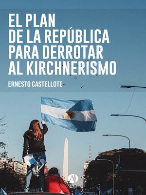 cover image of El Plan de la República para derrotar al Kirchnerismo